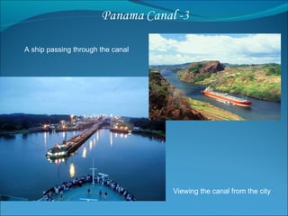 Viewing the canal from the city A ship passing through the canal 