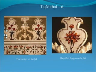 The Design on the Jali Magnified design on the Jali 