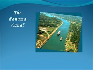The Panama Canal 