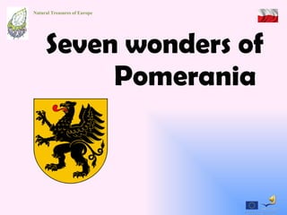 Seven wonders of Pomerania  Natural Treasures of Europe 