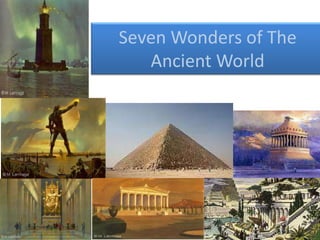 Seven Wonders of The
   Ancient World
 