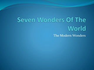 The Modern Wonders
 