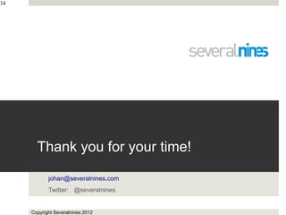 34




       Thank you for your time!

            johan@severalnines.com
            Twitter: @severalnines


     Copyright Severalnines 2012
 