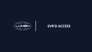 SVR’D ACCESS
 