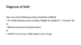 SEVERE ACUTE MALNUTRITION (SAM) in pediatrics | PPTX