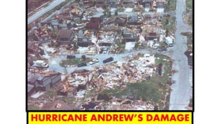 HURRICANE ANDREW’S DAMAGE
 