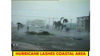 HURRICANE LASHES COASTAL AREA
 