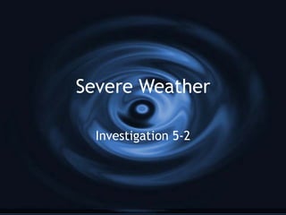 Severe Weather Investigation 5-2 