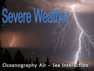 Oceanography Air – Sea Interaction
 