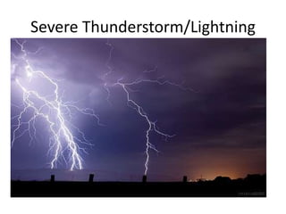 Severe Thunderstorm/Lightning
 