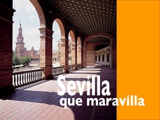 Sevilla que maravilla 