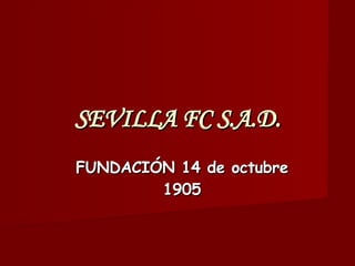 SEVILLA FC S.A.D. ,[object Object]