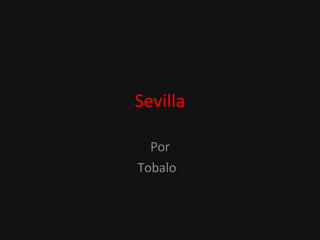 Sevilla Por Tobalo  