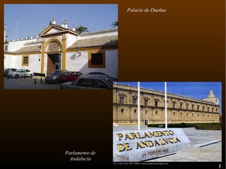 Palacio de Dueñas




Parlamento de
  Andalucía
                                    I
 