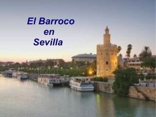 El Barroco
    en
 Sevilla
 
