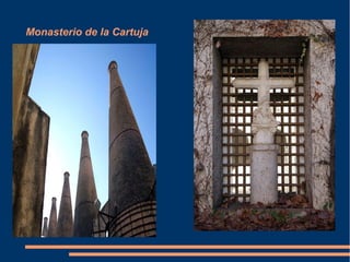 Monasterio de la Cartuja
 