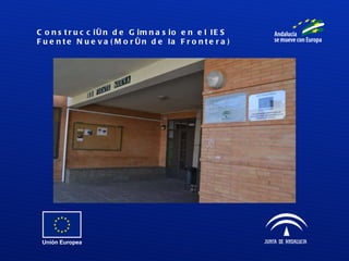 Construcción de Gimnasio en el IES Fuente Nueva(Morón de la Frontera) 