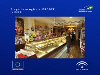 Proyecto acogido al PRODER (Utrera) 