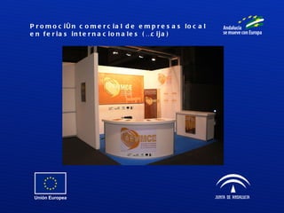 Promoción comercial de empresas local  en ferias internacionales (Écija) 