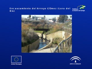 Encauzamiento del Arroyo Gómez (Lora del Río) 