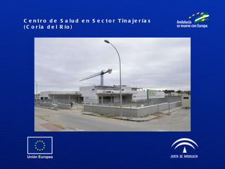 Centro de Salud en Sector Tinajerías (Coria del Río) 