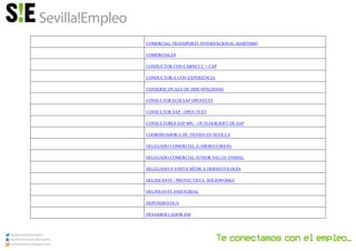 COMERCIAL TRANSPORTE INTERNACIONAL MARÍTIMO
COMERCIALES
CONDUCTOR CON CARNET C + CAP
CONDUCTOR/A CON EXPERIENCIA
CONSERJE (PLAZA DE DISCAPACIDAD)
CONSULTOR ECM SAP OPENTEXT
CONSULTOR SAP - OPEN TEXT
CONSULTORES SAP BPC - OUTLOOKSOFT DE SAP
COORDINADOR/A DE TIENDA EN SEVILLA
DELEGADO COMERCIAL (LABORATORIOS)
DELEGADO COMERCIAL JUNIOR SALUD ANIMAL
DELEGADO/A VISITA MÉDICA DERMATOLOGÍA
DELINEANTE / PROYECTISTA. SOLIDWORKS
DELINEANTE INDUSTRIAL
DEPENDIENTE/A
DESARROLLADOR IOS
 