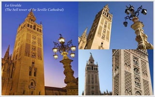 La Giralda
(The bell tower of the Seville Cathedral)
 