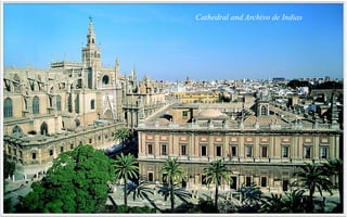 Cathedral and Archivo de Indias
 