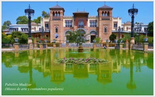 Pabellón Mudéjar
(Museo de arte y costumbres populares)
 