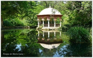 El parque Maria Louisa
Parque de Maria Luisa
 