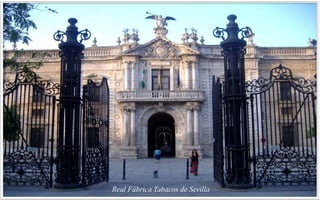 Real Fábrica Tabacos de Sevilla
 