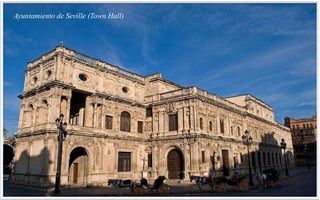 Ayuntamiento de Seville (Town Hall)
 