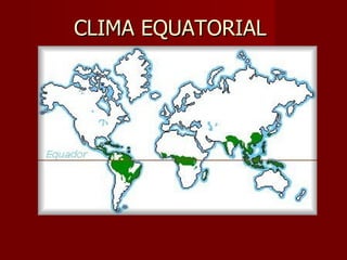 CLIMA EQUATORIAL  