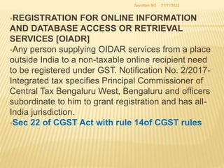 REGISTRATION FOR ONLINE INFORMATION
AND DATABASE ACCESS OR RETRIEVAL
SERVICES [OIADR]
Any person supplying OIDAR service...
