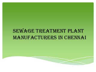 Sewage treatment Plant
Manufacturers In Chennai
 