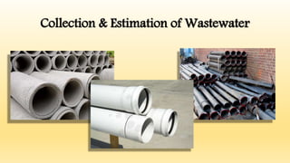 Collection & Estimation of Wastewater
 