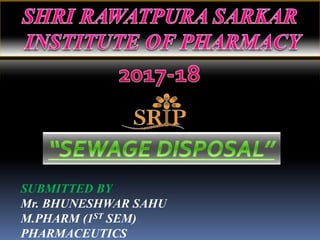 SUBMITTED BY
Mr. BHUNESHWAR SAHU
M.PHARM (1ST SEM)
PHARMACEUTICS
 