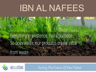 IBN AL NAFEES
Saving The Future Of Our Palnet
 