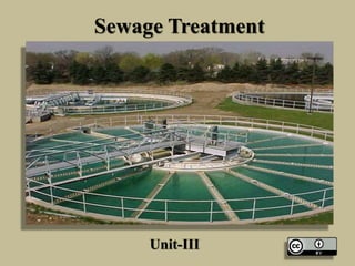 Sewage Treatment
Unit-III
 