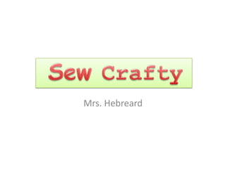 Mrs. Hebreard
 