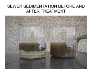 SEWER SEDIMENTATION BEFORE AND AFTER TREATMENT 