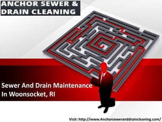Sewer And Drain Maintenance
In Woonsocket, RI
Visit: http://www.Anchorseweranddraincleaning.com/
 
