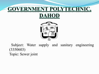 Subject: Water supply and sanitary engineering
(3350603)
Topic: Sewer joint
 