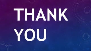 THANK
YOU© Nazmul Shuvo 36
 