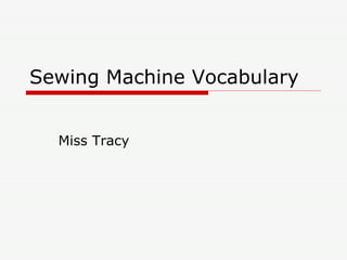 Sewing Machine Vocabulary Miss Tracy 