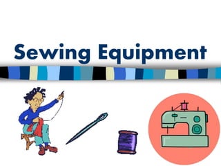 Sewing Equipment
 
