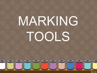 MARKING
TOOLS
 