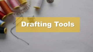 Drafting Tools
 