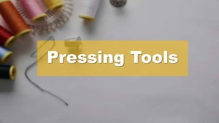 Pressing Tools
 