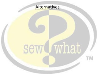 Alternatives
 